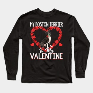 My Boston Terrier Is My Valentine Love Heart Gift For Dog Lover Long Sleeve T-Shirt